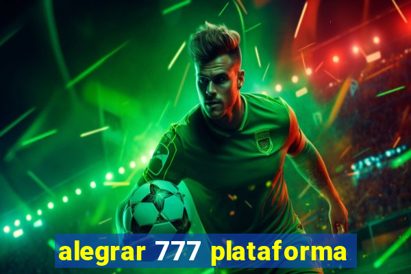 alegrar 777 plataforma